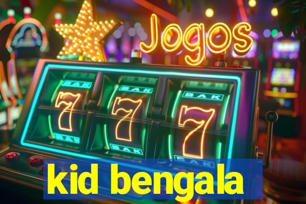 kid bengala